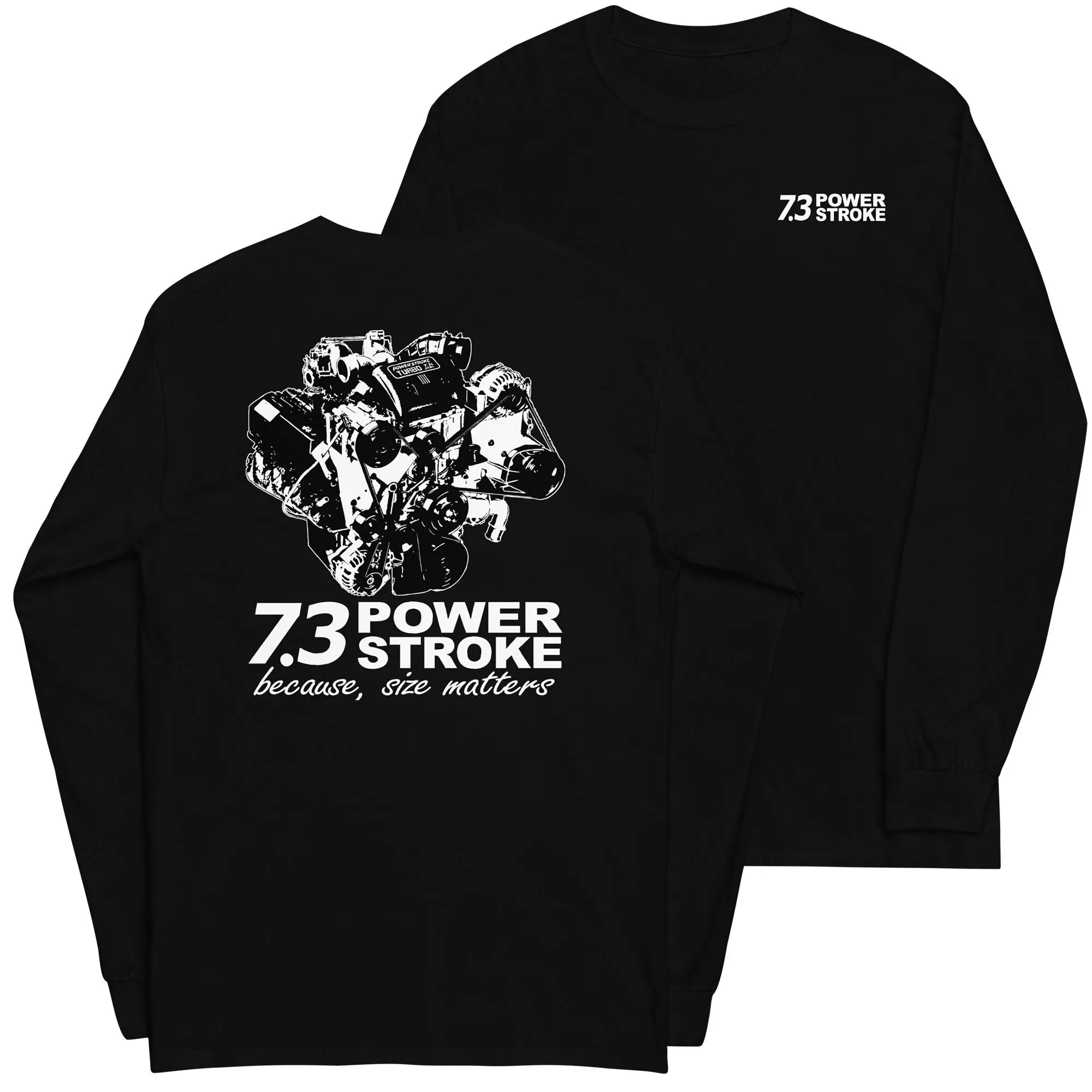 7.3 Power Stroke Size Matters Long Sleeve T-Shirt